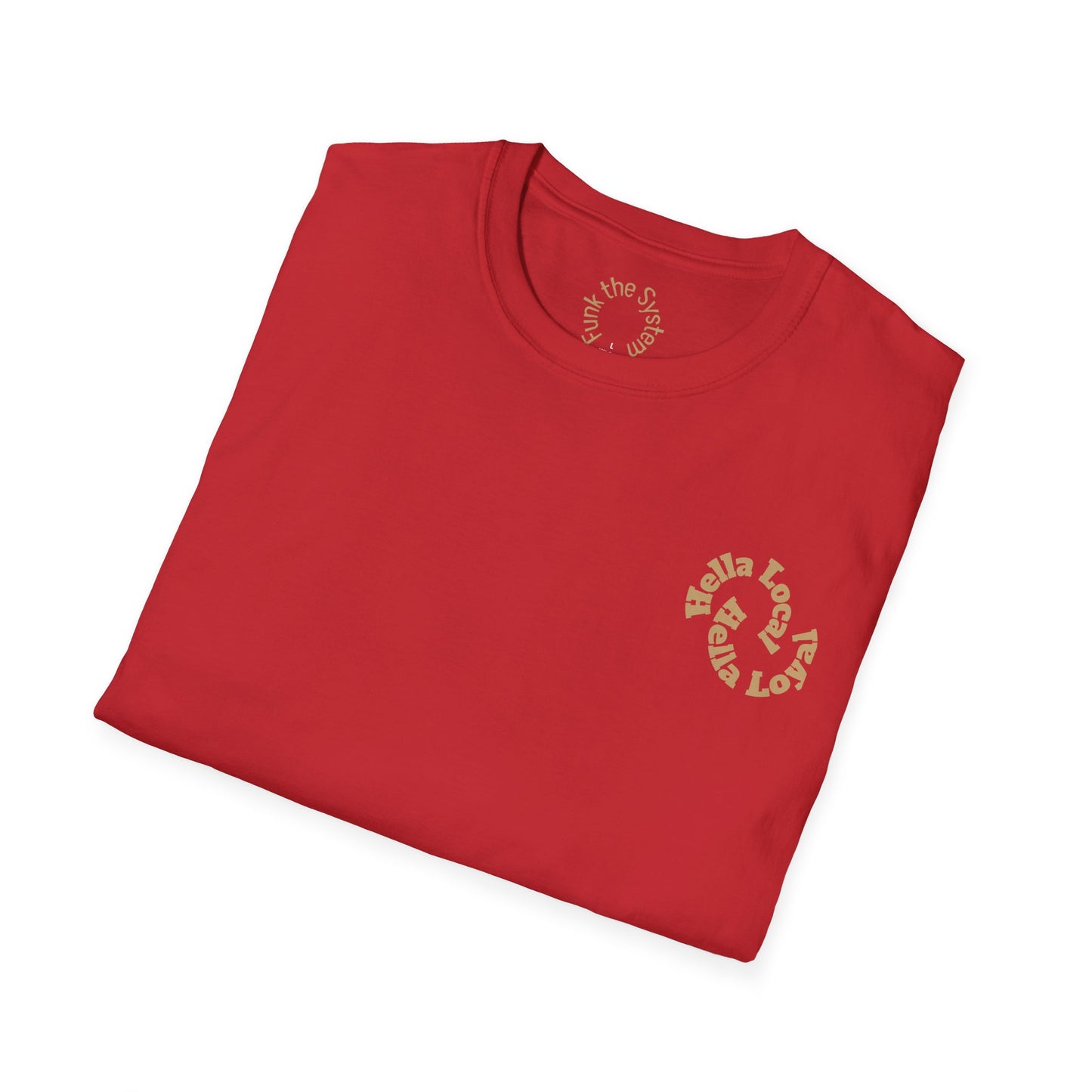 Hella Local, Hella Loyal Softstyle T-shirt