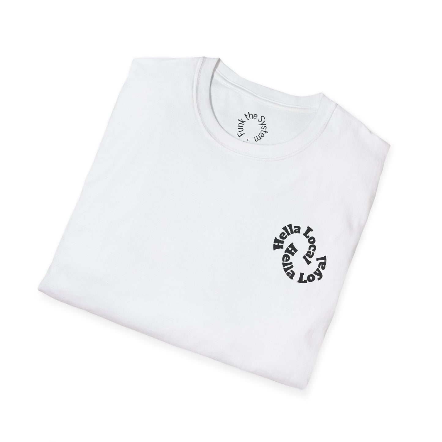 Hella Local, Hella Loyal Softstyle T-shirt