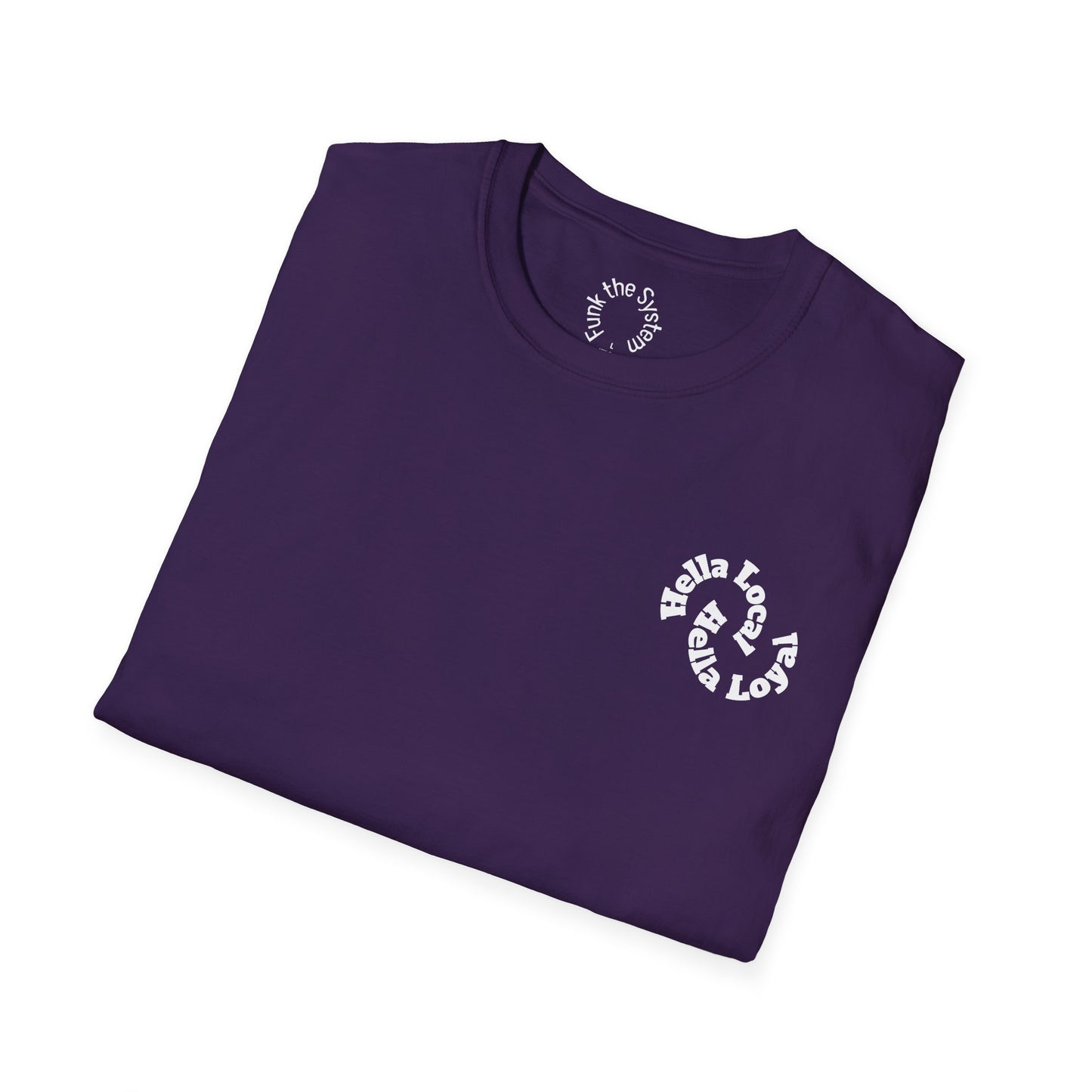 Hella Local, Hella Loyal Softstyle T-shirt