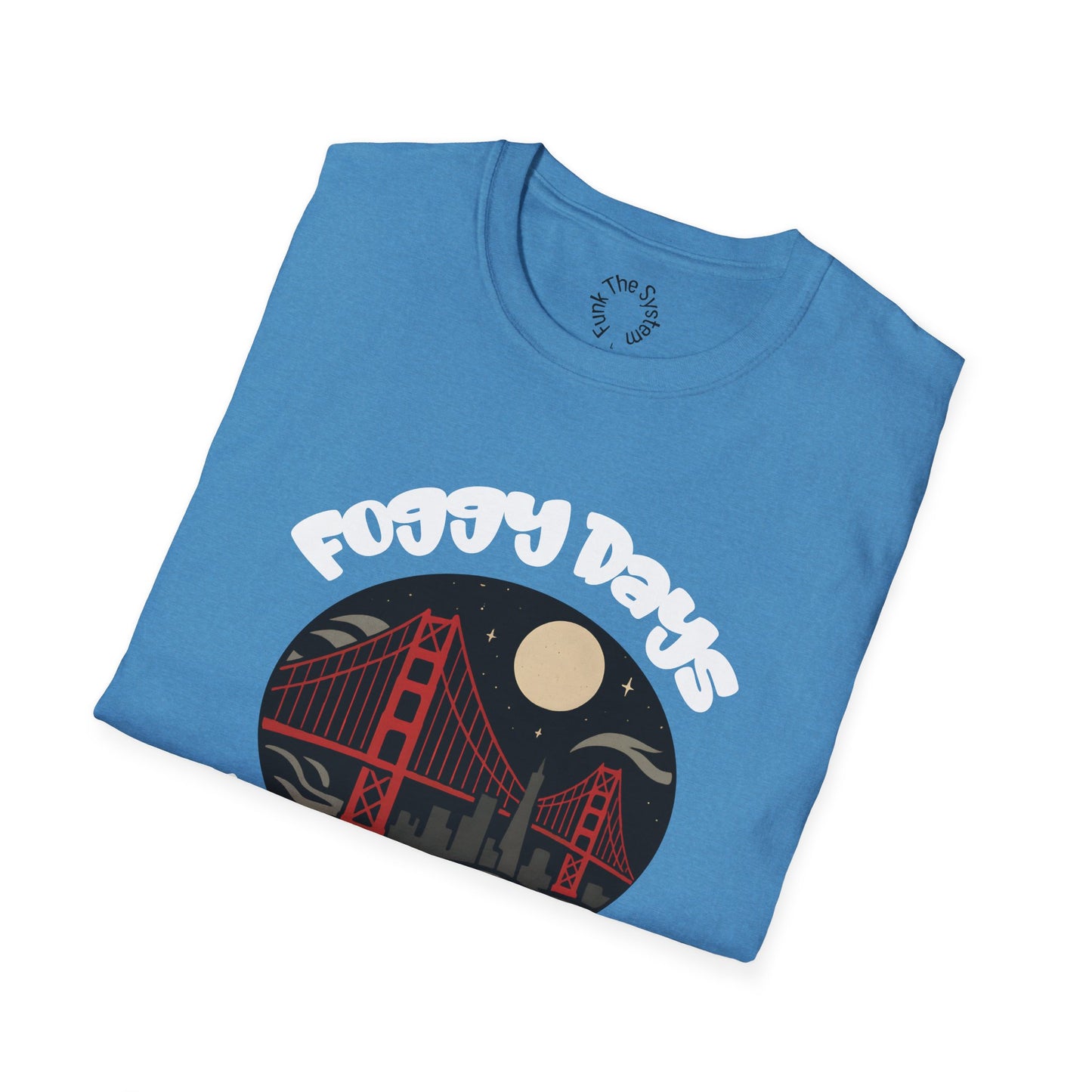 Foggy Days, Hella Nights - Softstyle T-shirt