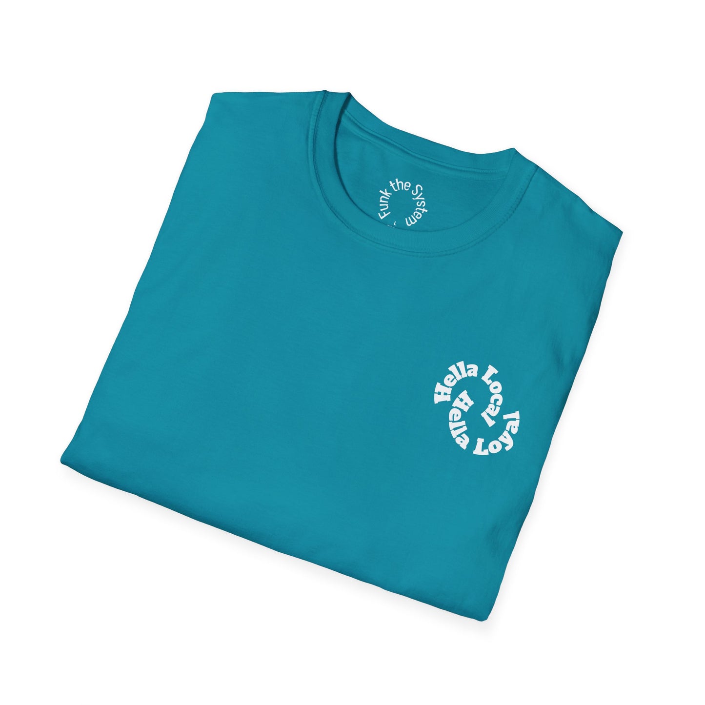 Hella Local, Hella Loyal Softstyle T-shirt