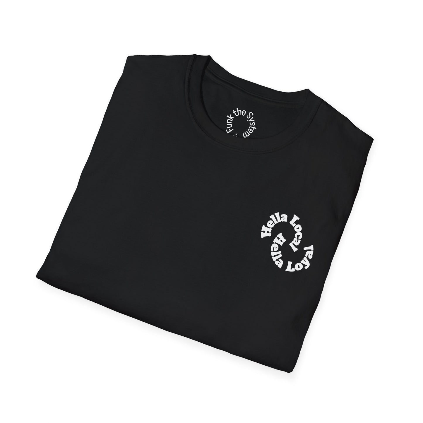 Hella Local, Hella Loyal Softstyle T-shirt