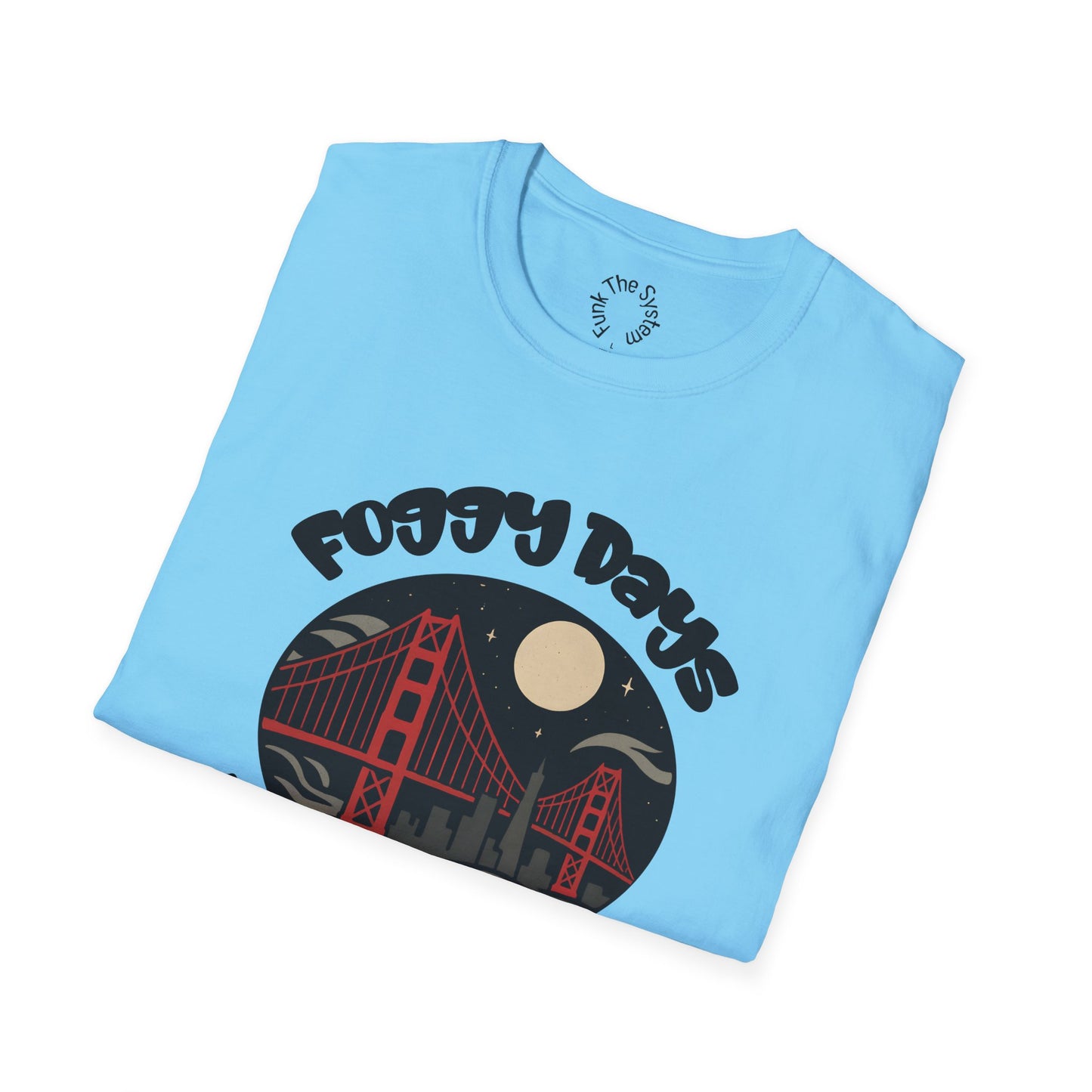Foggy Days, Hella Nights - Softstyle T-shirt