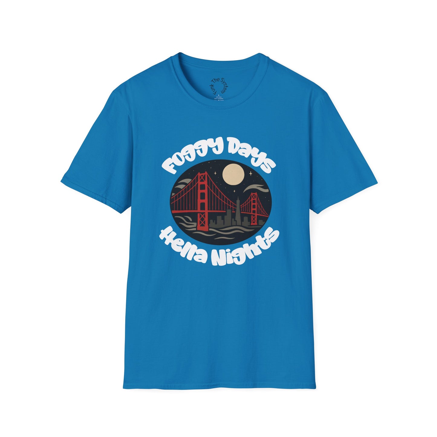 Foggy Days, Hella Nights - Softstyle T-shirt
