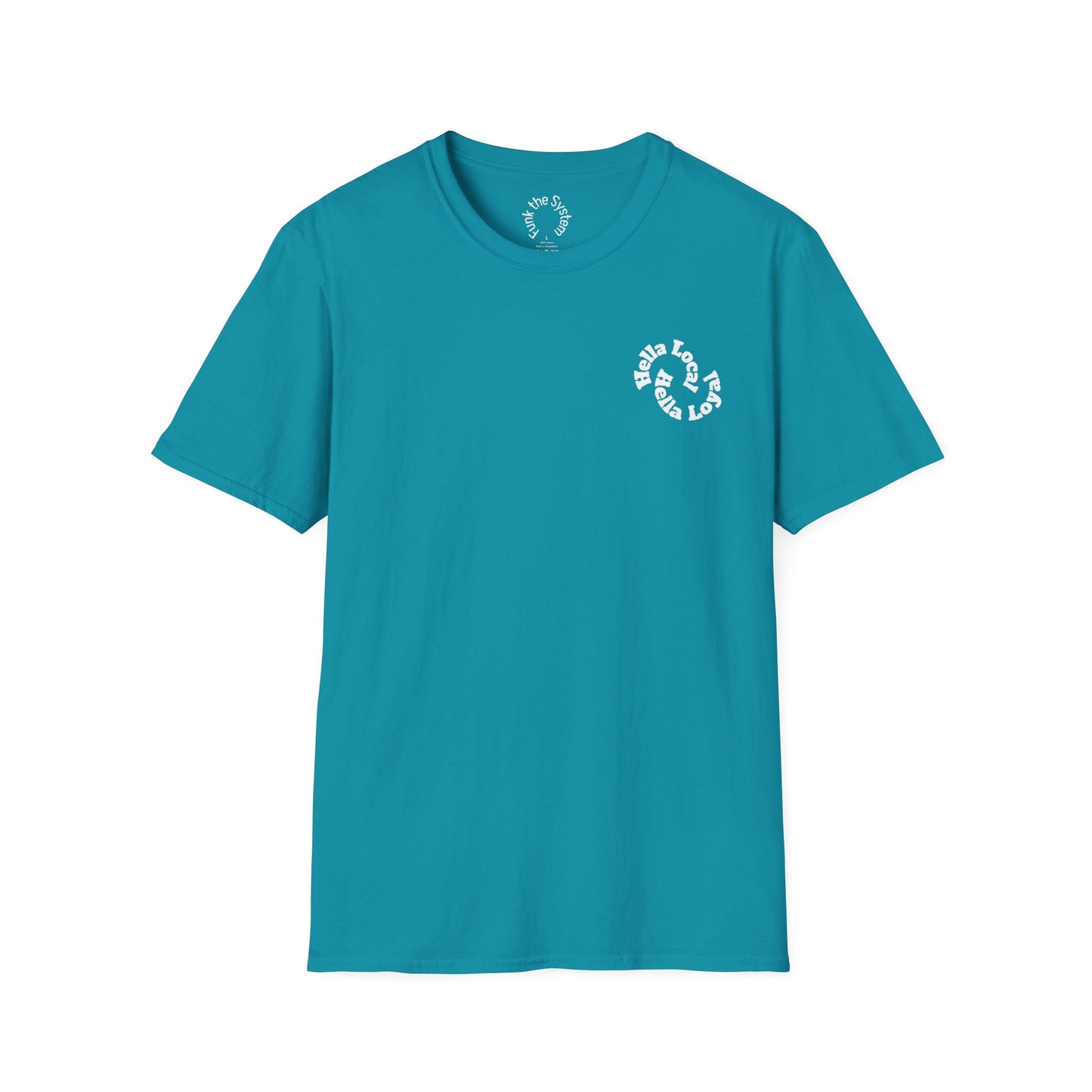 Hella Local, Hella Loyal Softstyle T-shirt