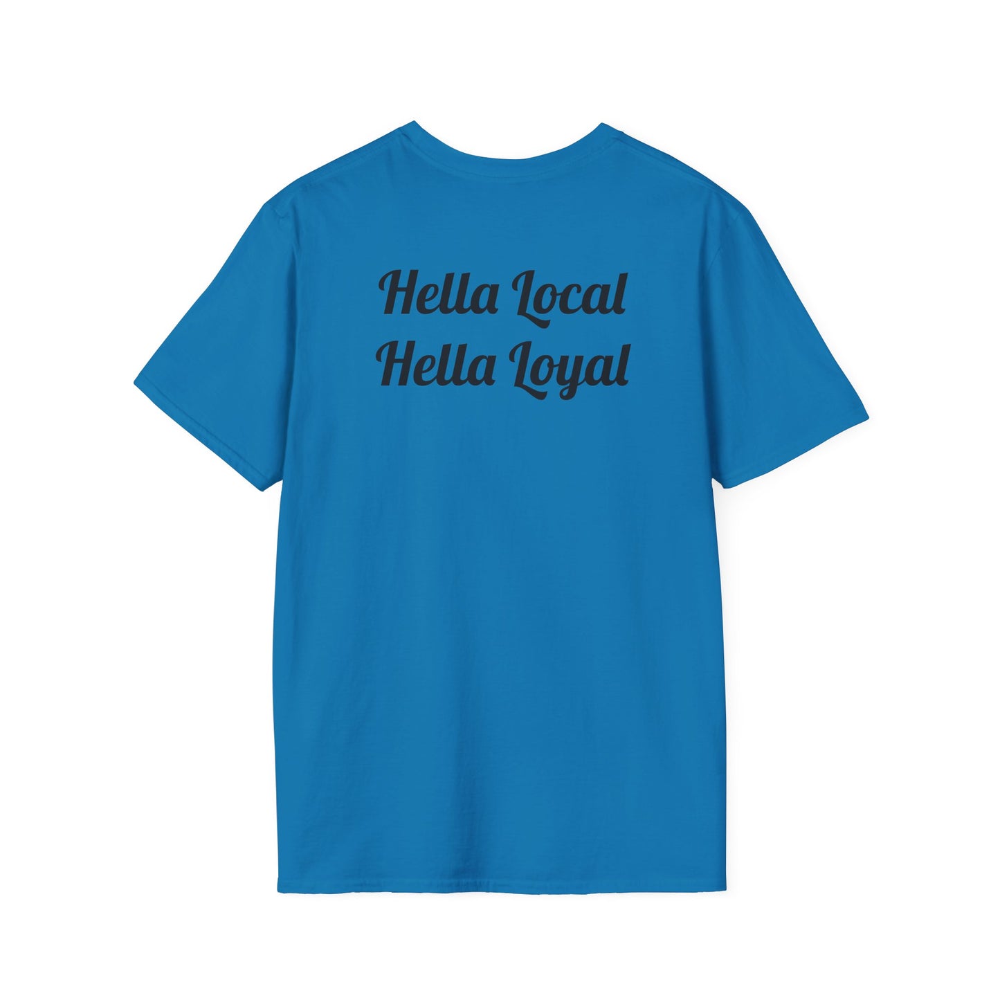 Reverse Hella Local, Hella Loyal - Softstyle T-shirt