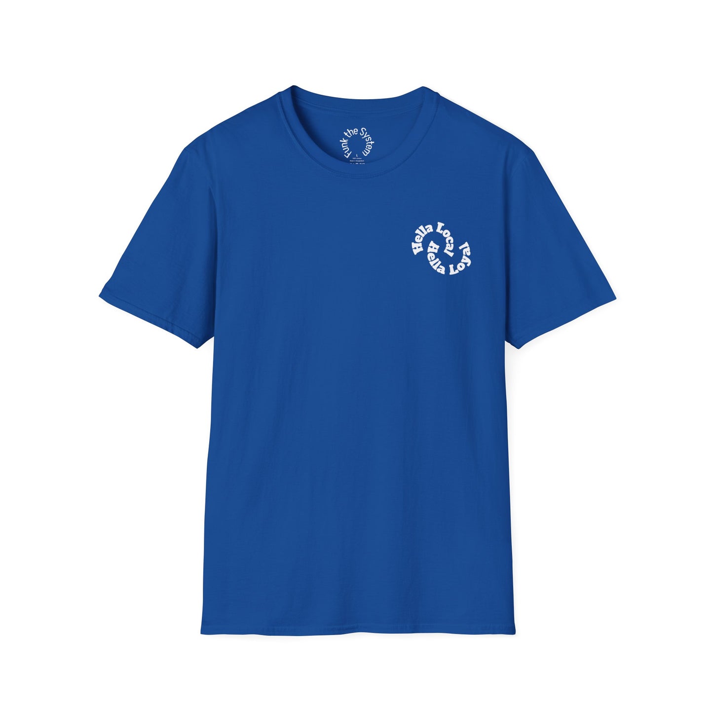 Hella Local, Hella Loyal Softstyle T-shirt