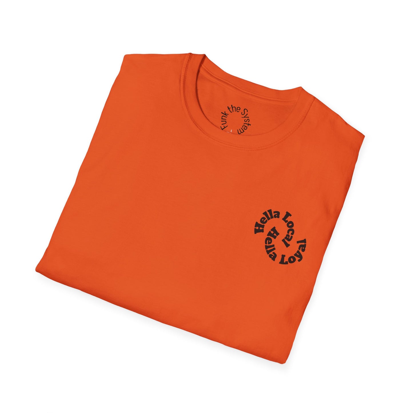 Hella Local, Hella Loyal Softstyle T-shirt