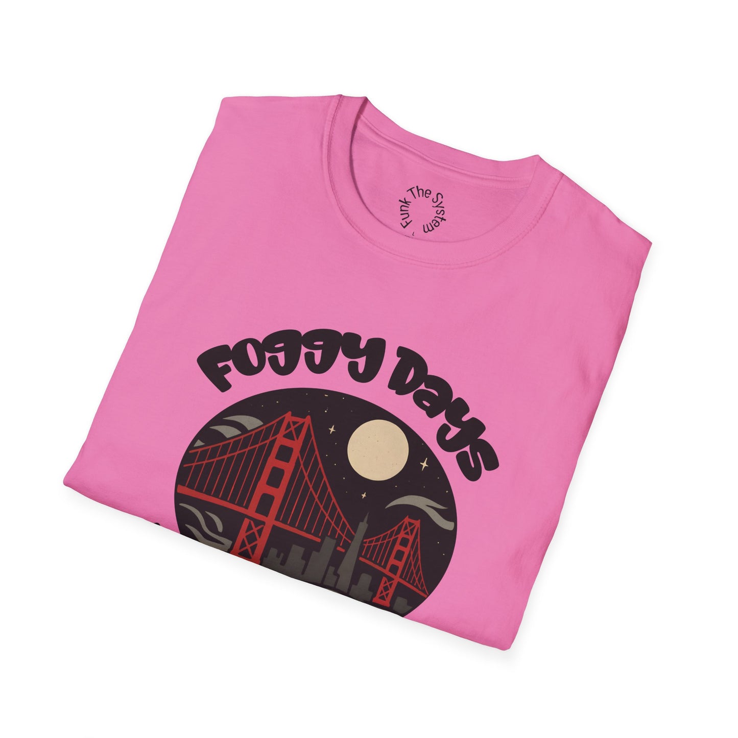Foggy Days, Hella Nights - Softstyle T-shirt