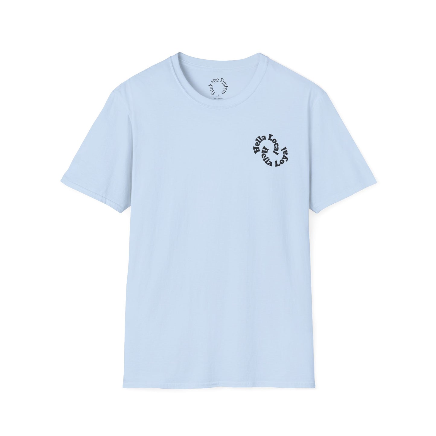 Hella Local, Hella Loyal Softstyle T-shirt