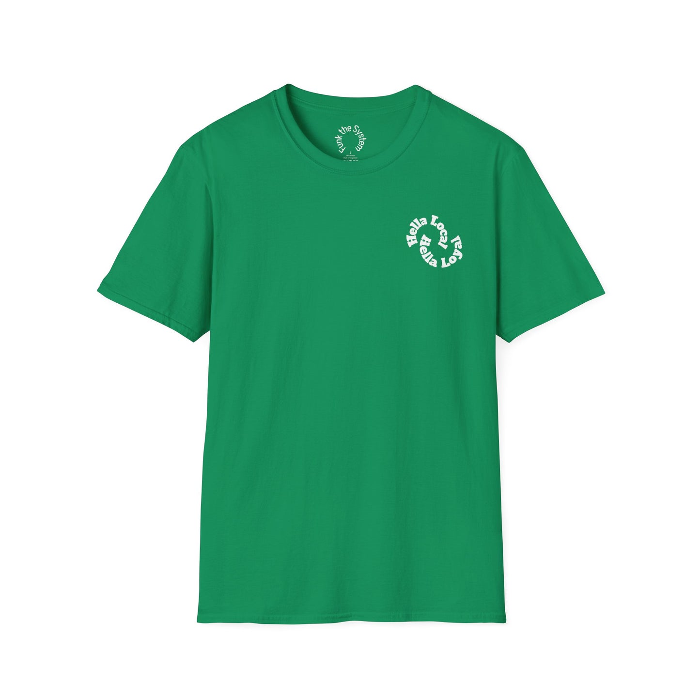 Hella Local, Hella Loyal Softstyle T-shirt
