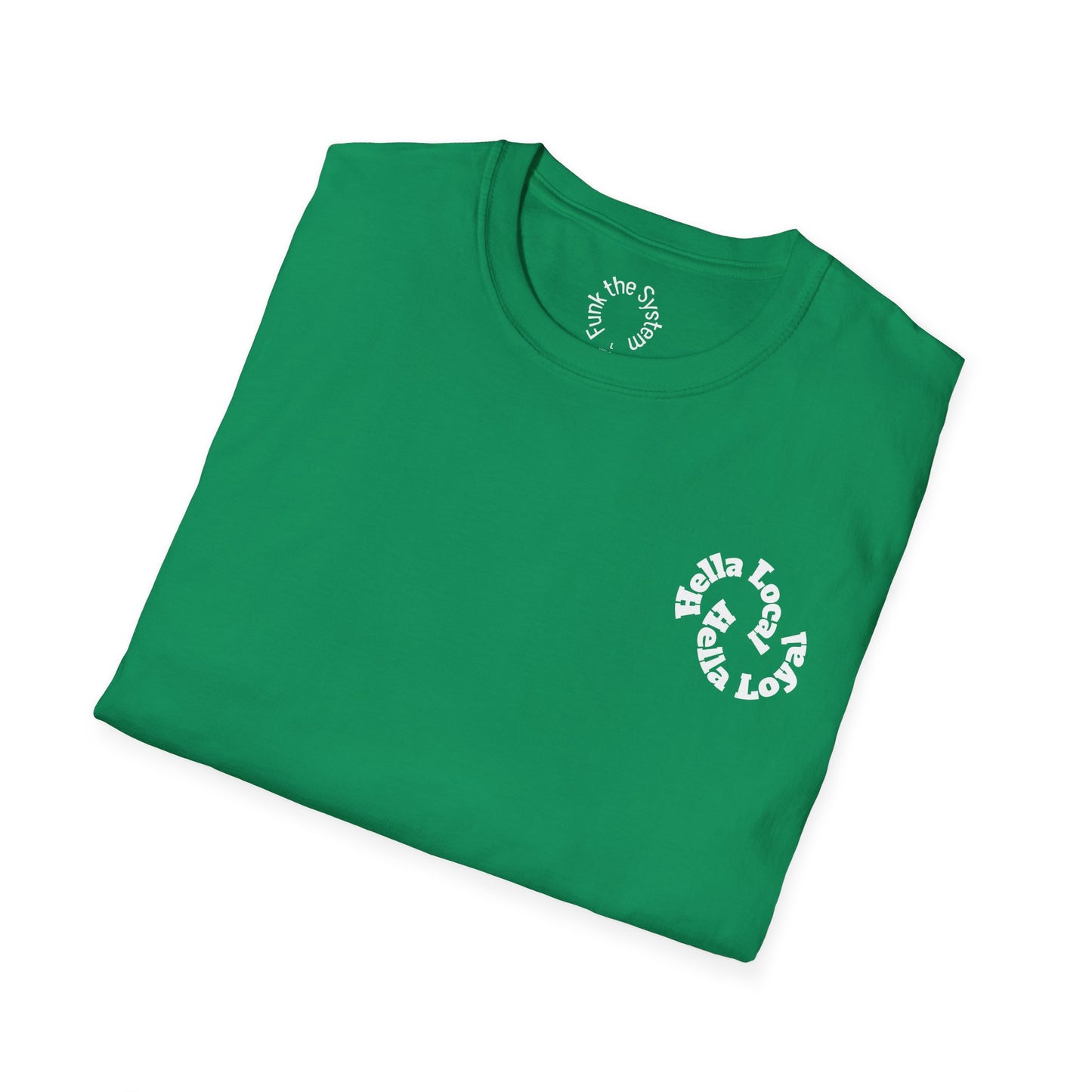 Hella Local, Hella Loyal Softstyle T-shirt