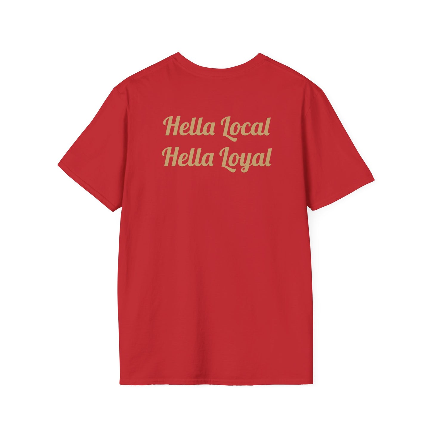 Reverse Hella Local, Hella Loyal - Softstyle T-shirt