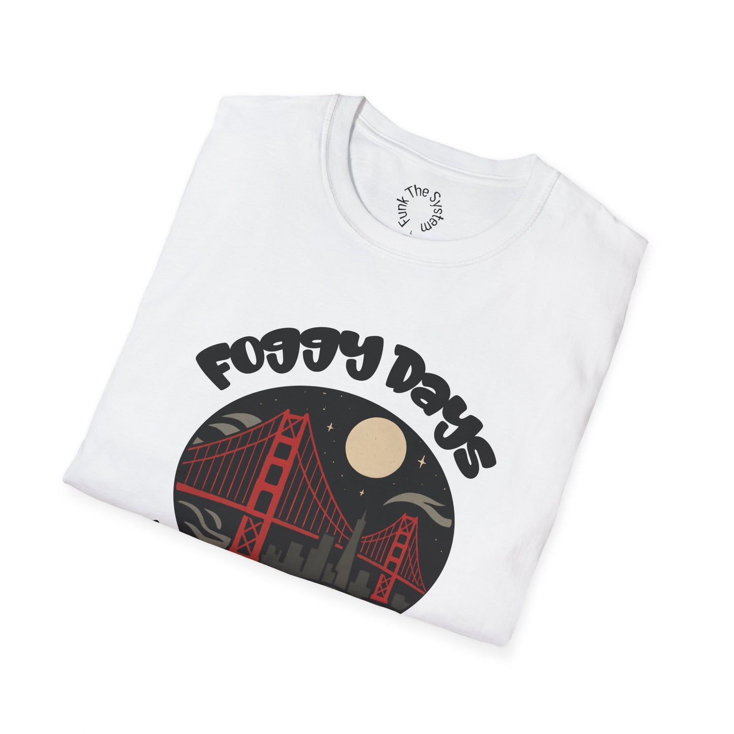 Foggy Days, Hella Nights - Softstyle T-shirt