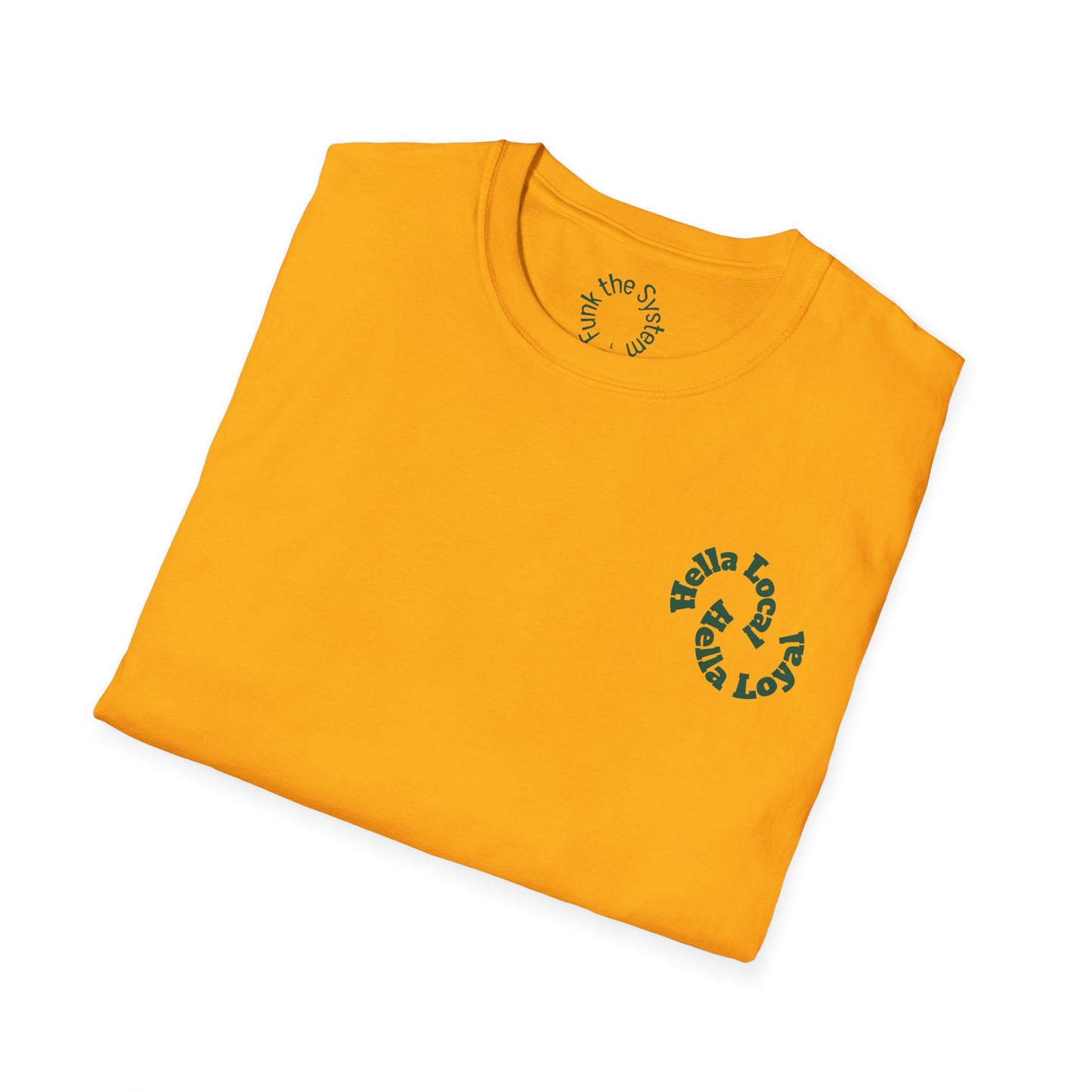 Hella Local, Hella Loyal Softstyle T-shirt