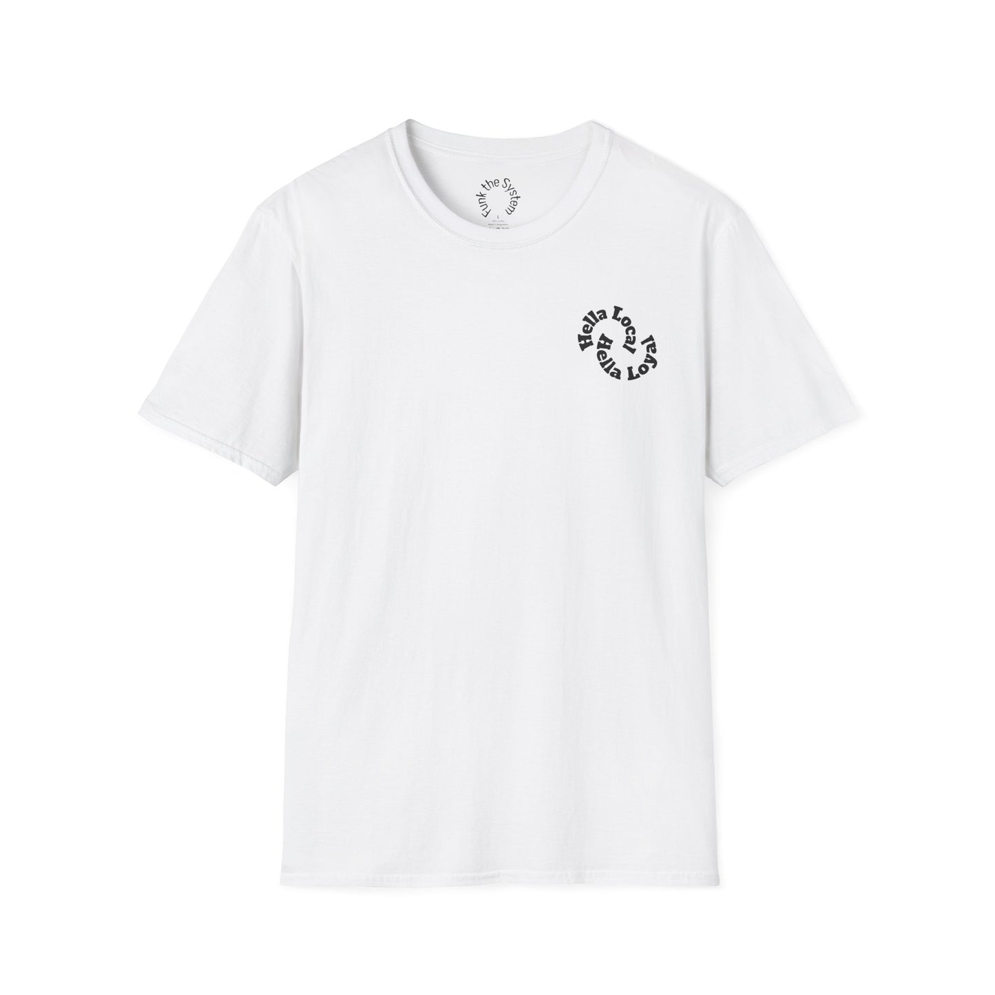 Hella Local, Hella Loyal Softstyle T-shirt