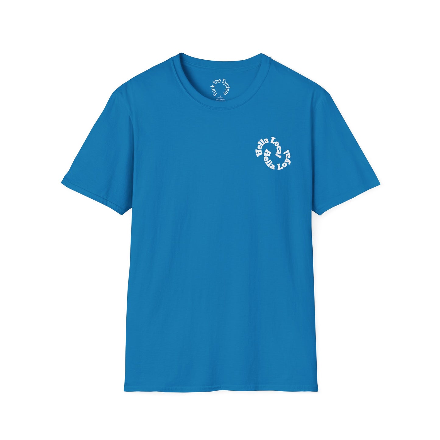 Hella Local, Hella Loyal Softstyle T-shirt