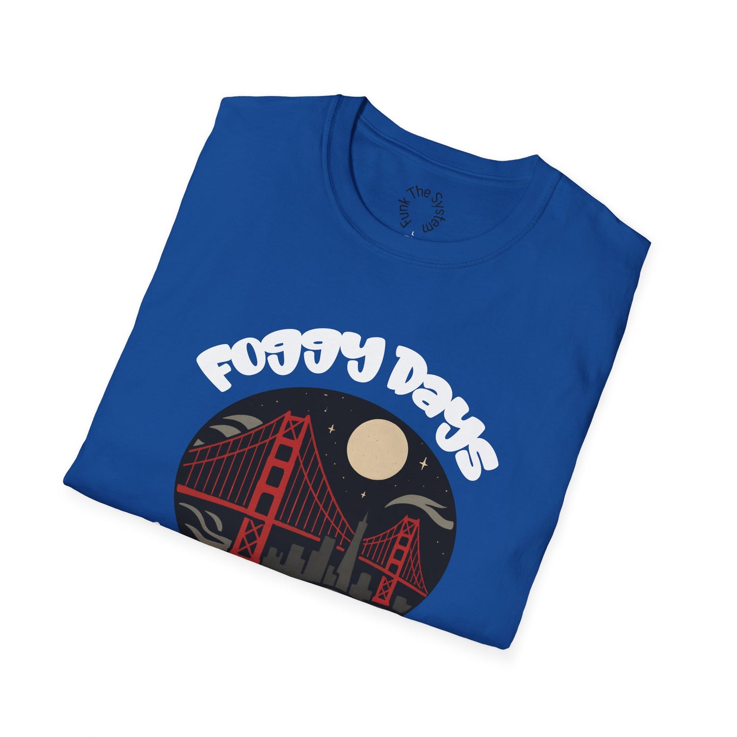 Foggy Days, Hella Nights - Softstyle T-shirt