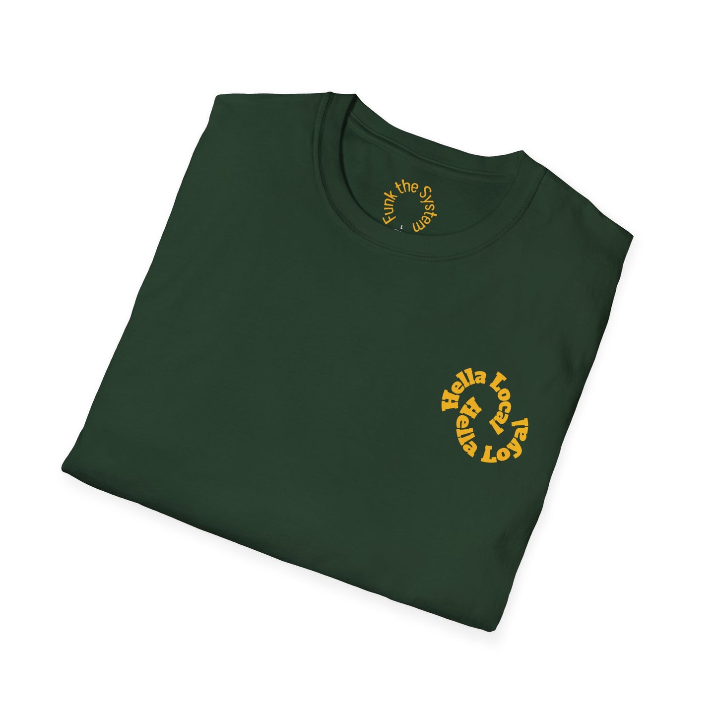 Hella Local, Hella Loyal Softstyle T-shirt