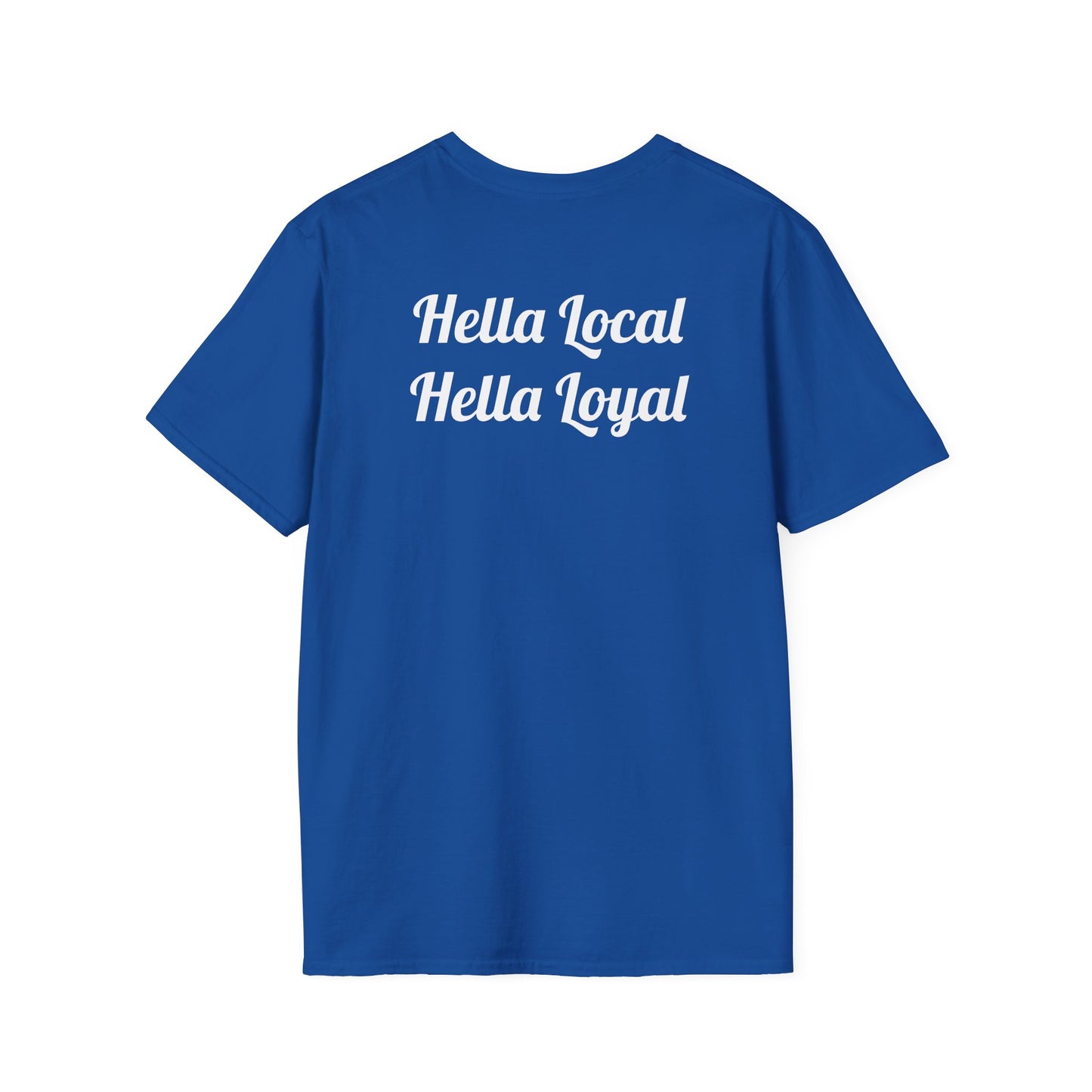 Reverse Hella Local, Hella Loyal - Softstyle T-shirt
