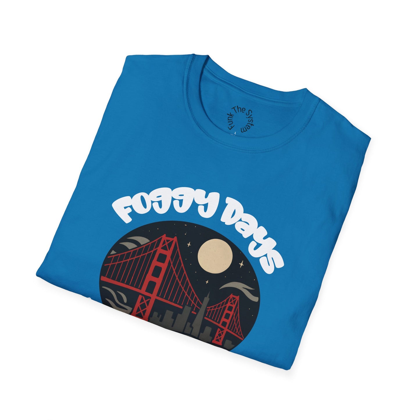 Foggy Days, Hella Nights - Softstyle T-shirt