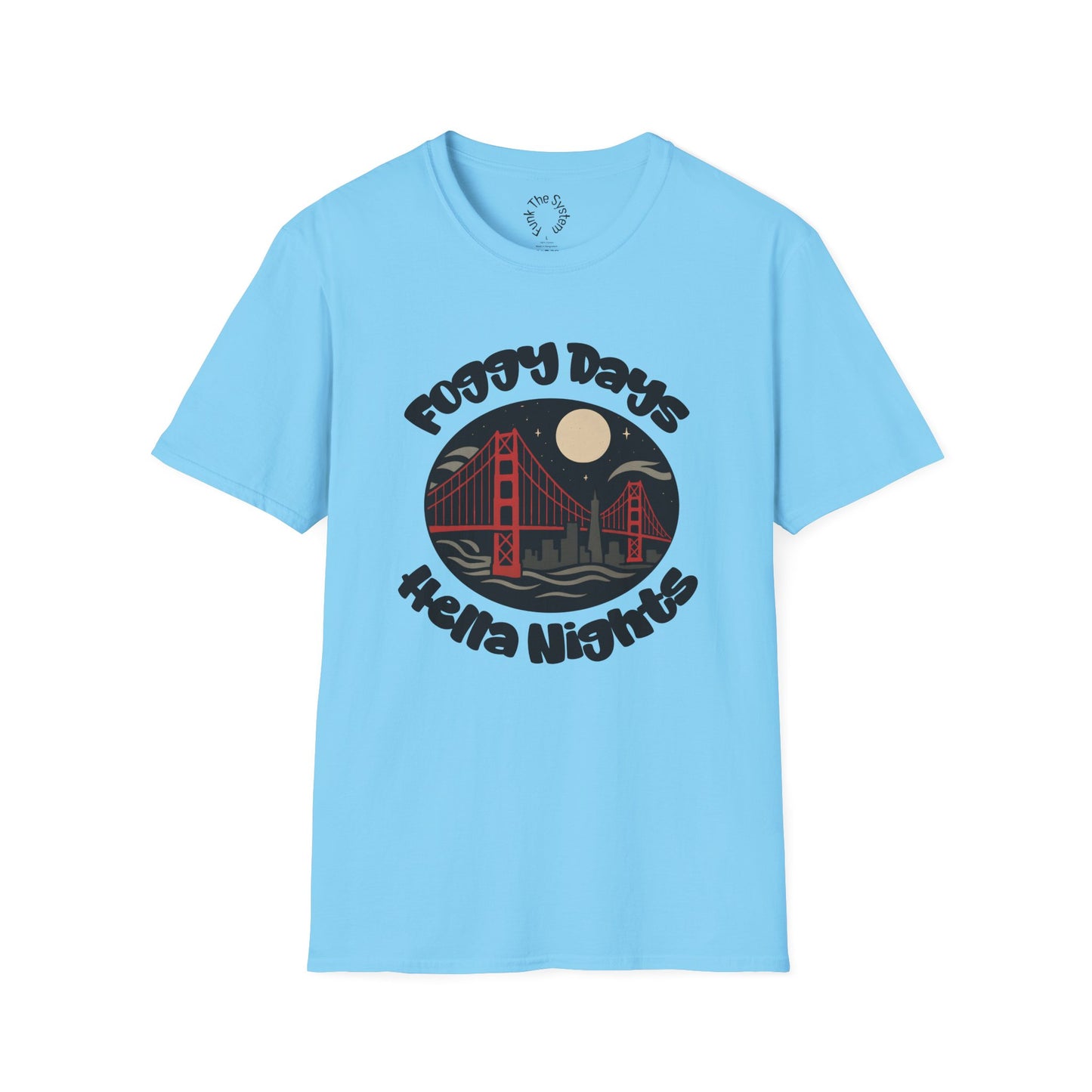 Foggy Days, Hella Nights - Softstyle T-shirt